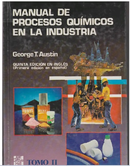 MANUAL DE PROCESOS QUIMICOS EN LA INDUSTRIA: TOMO II