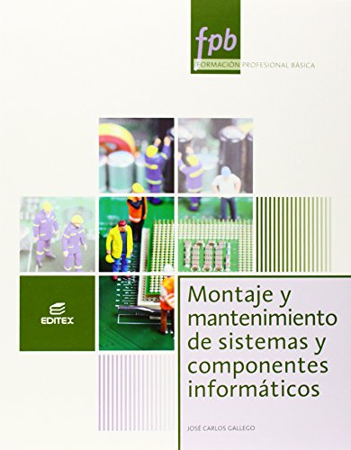 MONTAJE Y MANTENIMIENTO DE SISTEMAS Y COMPONENTES INFORMATICOS