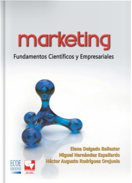 MARKETING. FUNDAMENTOS CIENTIFICOS Y EMPRESARIALES