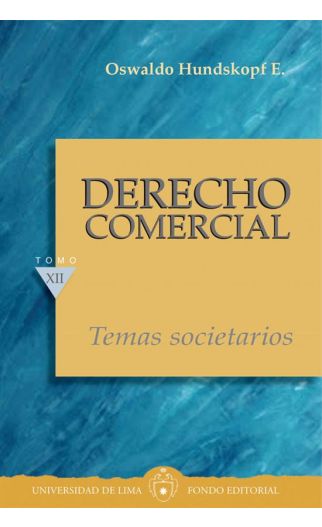 DERECHO COMERCIAL: TEMAS SOCIETARIOS. TOMO XII