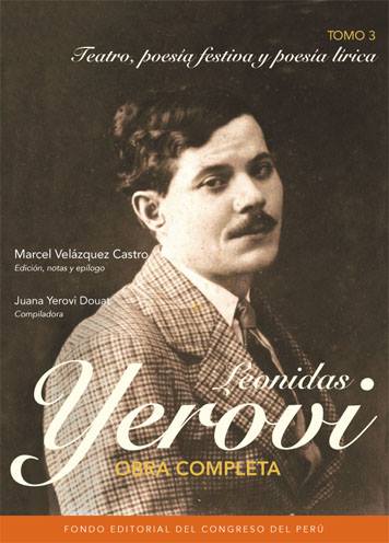LEONIDAS YEROVI OBRA COMPLETA TEATRO, POESIA FESTIVA Y POESIA LIRICA TOMO III