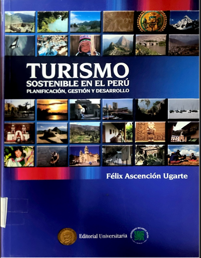 TURISMO SOSTENIBLE EN EL PERU, PLANIFICACION, GESTION Y DESARROLLO