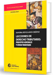 LECCIONES DE DERECHO TRIBUTARIO: PRINCIPIOS GENERALES Y CODIGO TRIBUTARIO