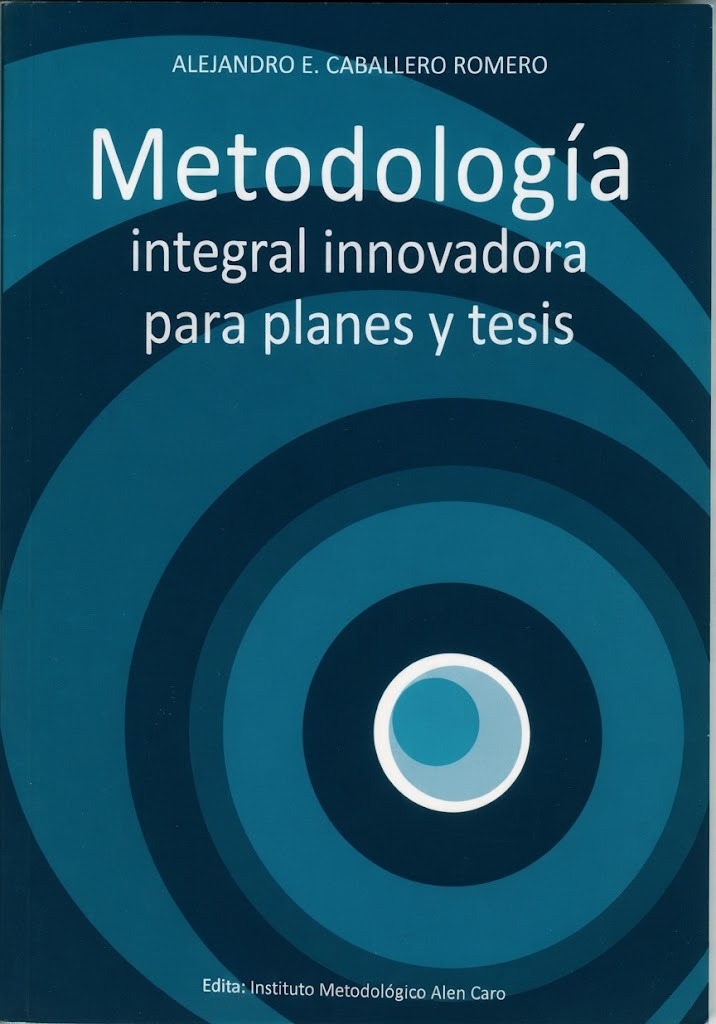 METODOLOGIA INTEGRAL INNOVADORA PARA PLANES Y TESIS