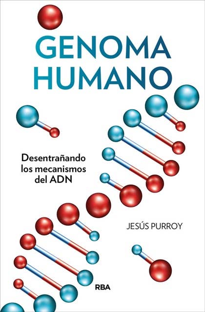 GENOMA HUMANO DESENTRAÑANDO LOS MECANISMOS DEL ADN