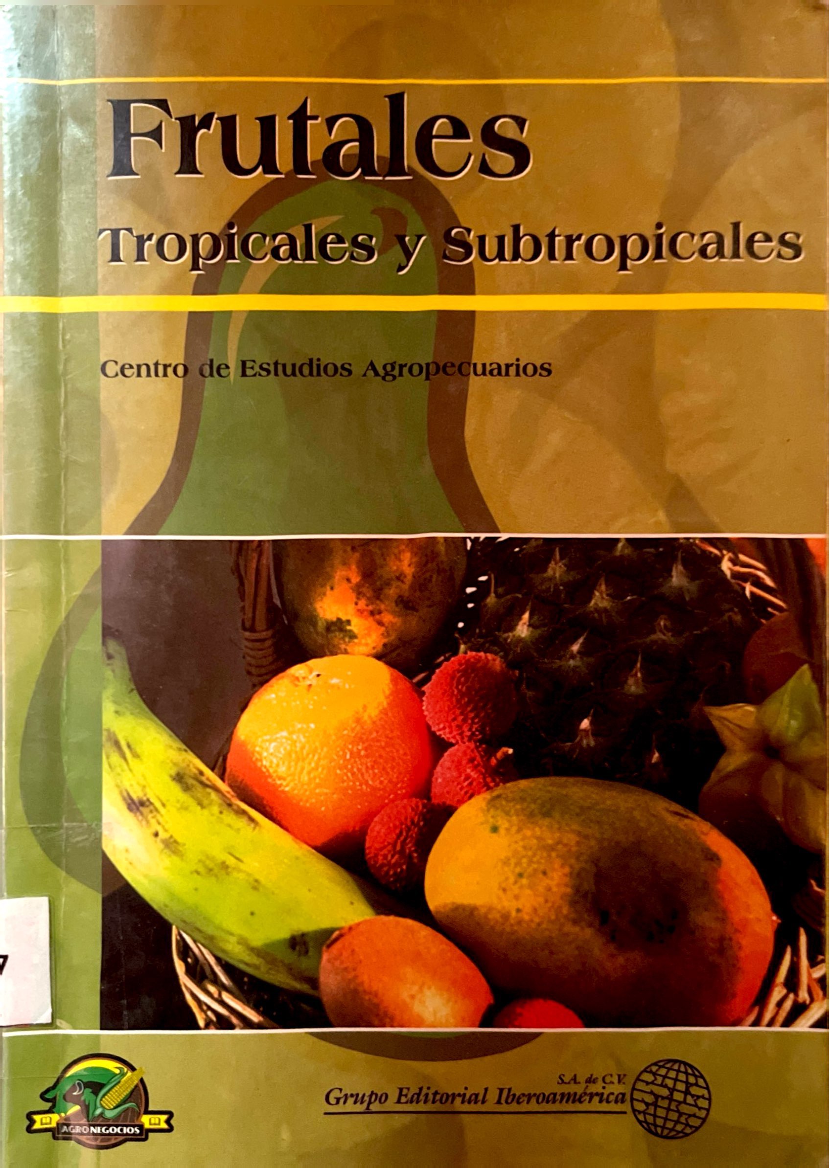 FRUTALES: TROPICALES Y SUBTROPICALES