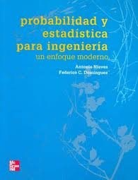 PROBABILIDAD Y ESTADISTICA PARA INGENIERIA. UN ENFOQUE MODERNO
