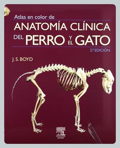 ATLAS EN COLOR DE ANATOMIA CLINICA DEL PERRO Y EL GATO