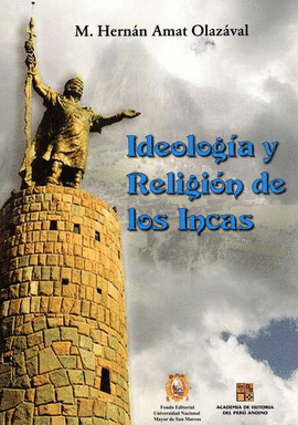 IDEOLOGIA Y RELIGION DE LOS INCAS