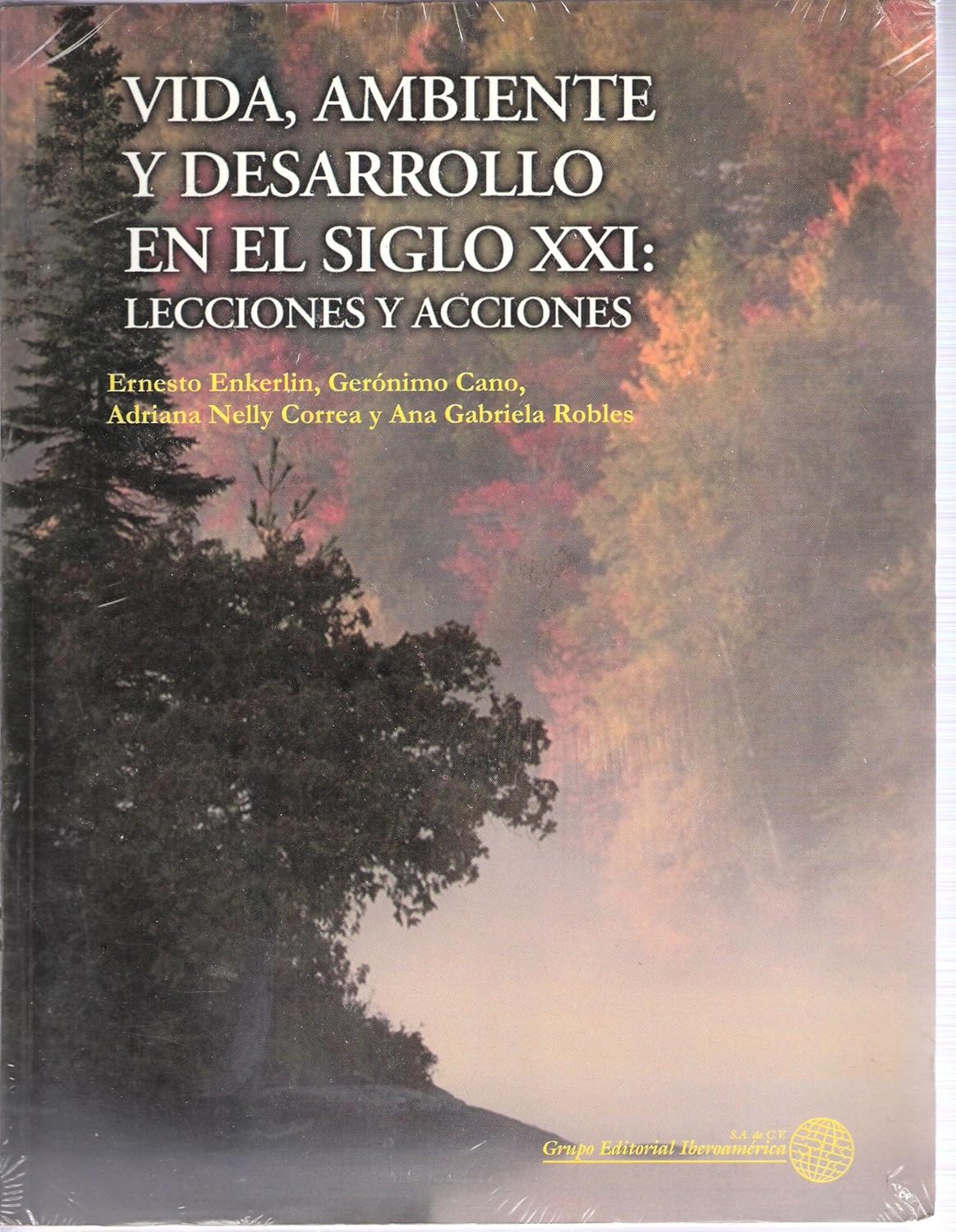 VIDA AMBIENTE Y DESARROLLO EN EL SIGLO XXI: LECCIONES Y ACCIONES