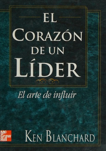 EL CORAZON DE UN LIDER: EL ARTE DE INFLUIR