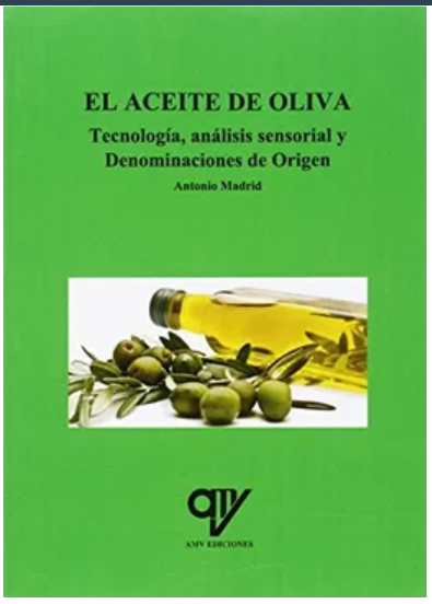 EL ACEITE DE OLIVA TECNOLOGIA, ANALISIS SENSORIAL Y DENOMICACIONES DE ORIGEN