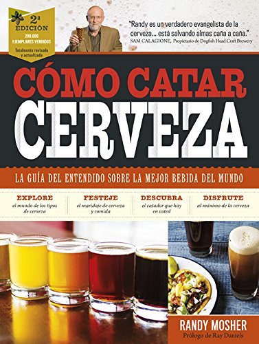 COMO CATAR CERVEZA LA GUIA DEL ENTENDIDO SOBRE LA MEJOR BEBIDA DEL MUNDO
