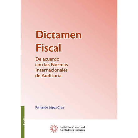 DICTAMEN FISCAL DE ACUERDO CON LAS NORMAS INTERNACIONALES DE AUDITORIA
