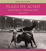 PLAZA DE ACHO. HISTORIA Y TRADICION, 1766-1944