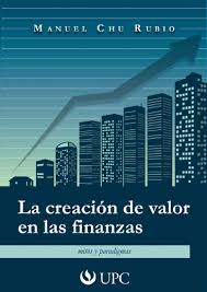 LA CREACION DE VALOR EN LAS FINANZAS. MITOS Y PARADIGMAS