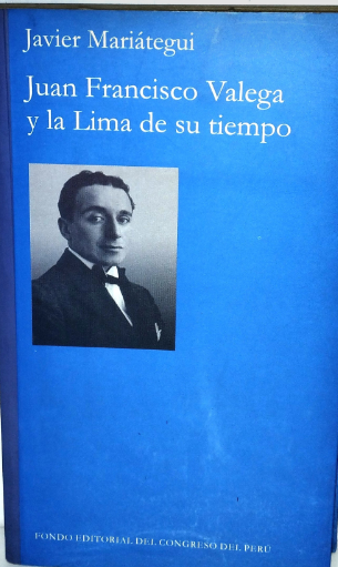 JUAN FRANCISCO VALEGA Y LA LIMA DE SU TIEMPO