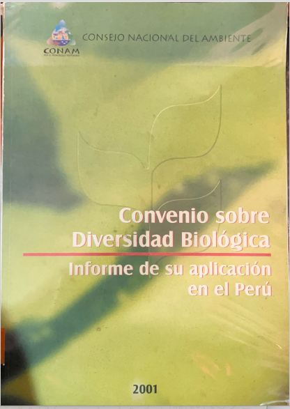 CONVENIO SOBRE DIVERSIDAD BIOLOGICA: INFORME DE SU APLICACION EN EL PERU