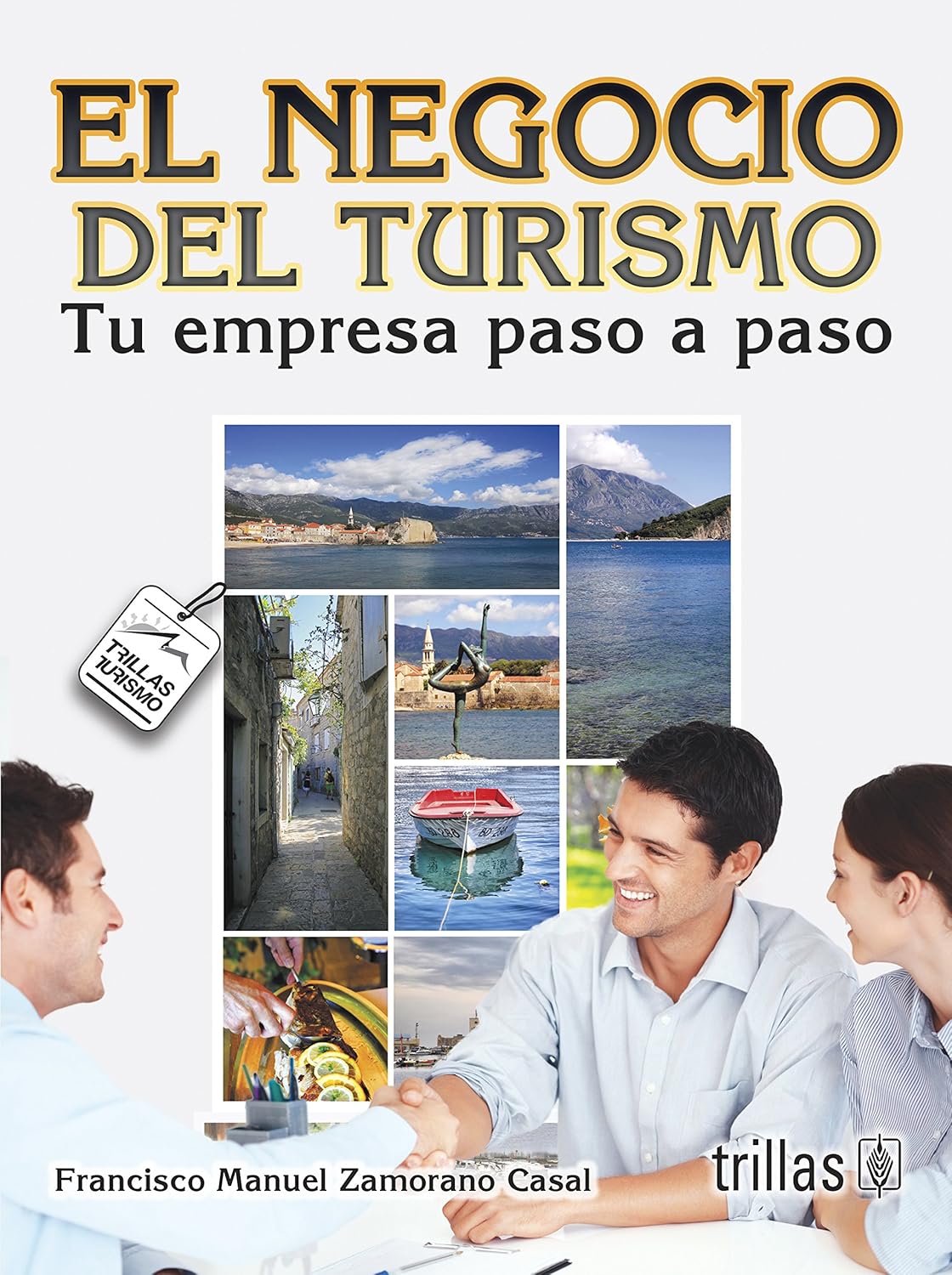 EL NEGOCIO DEL TURISMO. TU EMPRESA PASO A PASO
