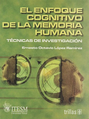 EL ENFOQUE COGNITIVO DE LA MEMORIA HUMANA: TECNICAS DE INVESTIGACION