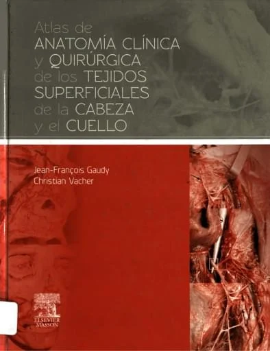 ATLAS DE ANATOMIA CLINICA Y QUIRURGICA DE LOS TEJIDOS SUPERFICIALES DE LA CABEZA Y EL CUELLO