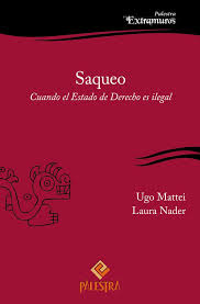 SAQUEO  CUANDO EL ESTADO DE DERECHO ES ILEGAL