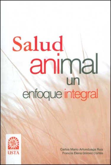 SALUD ANIMAL: UN ENFOQUE INTEGRAL