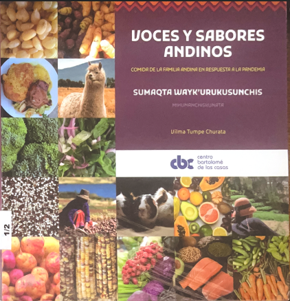 VOCES Y SABORES ANDINOS. COMIDA DE LA FAMILIA ANDINA EN ESPUESTA A LA PANDEMIA. SUMAQTA WAYK'URUKUSUNCHIS.