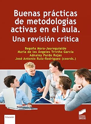 BUENAS PRACTICAS DE METODOLOGIAS ACTIVAS EN EL AULA UNA REVISION CRITICA
