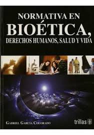 NORMATIVA EN BIOETIC DERECHOS HUMANOS SALUD Y VIDA