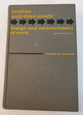 MOTION AND TIME STUDY: DESIGN AND MEASUREMENT OF WORK