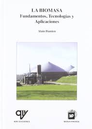 LA BIOMASA FUNDAMENTOS TECNOLOGIAS Y APLICACIONES