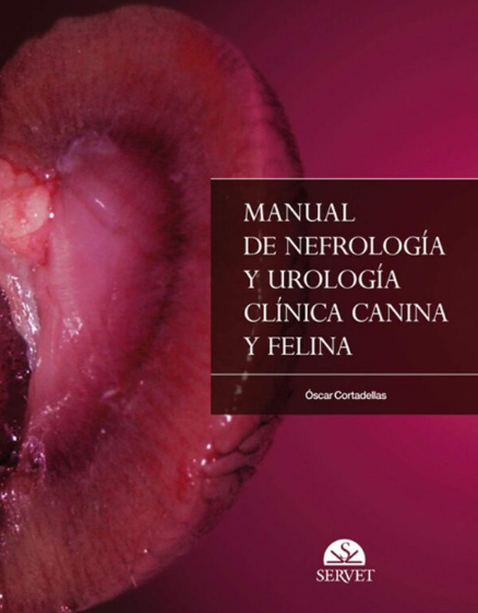 MANUAL DE NEFROLOGIA Y UROLOGIA CLINICA CANINA Y FELINA