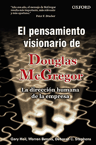 EL PENSAMIENTO VISIONARIO DE DOUGLAS MCGREGOR: LA DIRECCION HUMANA DE LA EMPRESA