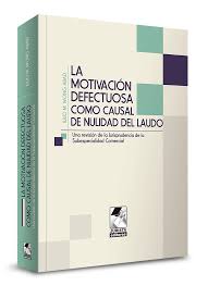 LA MOTIVACION DEFECTUOSA COMO CAUSAL DE NULIDAD DEL LAUDO