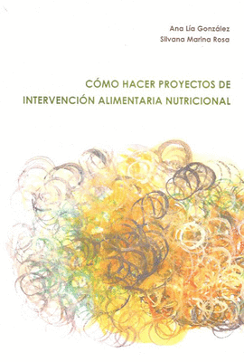 COMO HACER PROYECTOS DE INTERVENCION ALIMENTARIA NUTRICIONAL