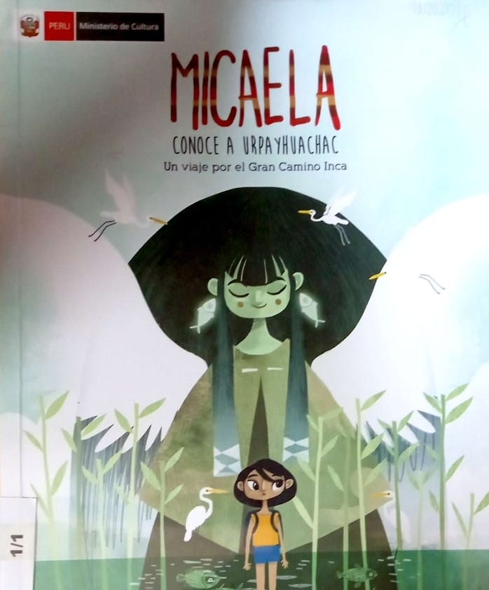 MICAELA CONOCE A URPAYHUACHAC. UN VIAJE POR EL GRAN CAMINO DEL INCA.
