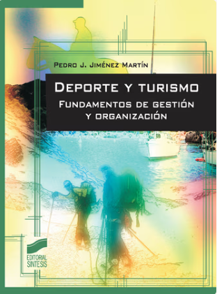 DEPORTE Y TURISMO. FUNDAMENTOS DE GESTION Y ORGANIZACION