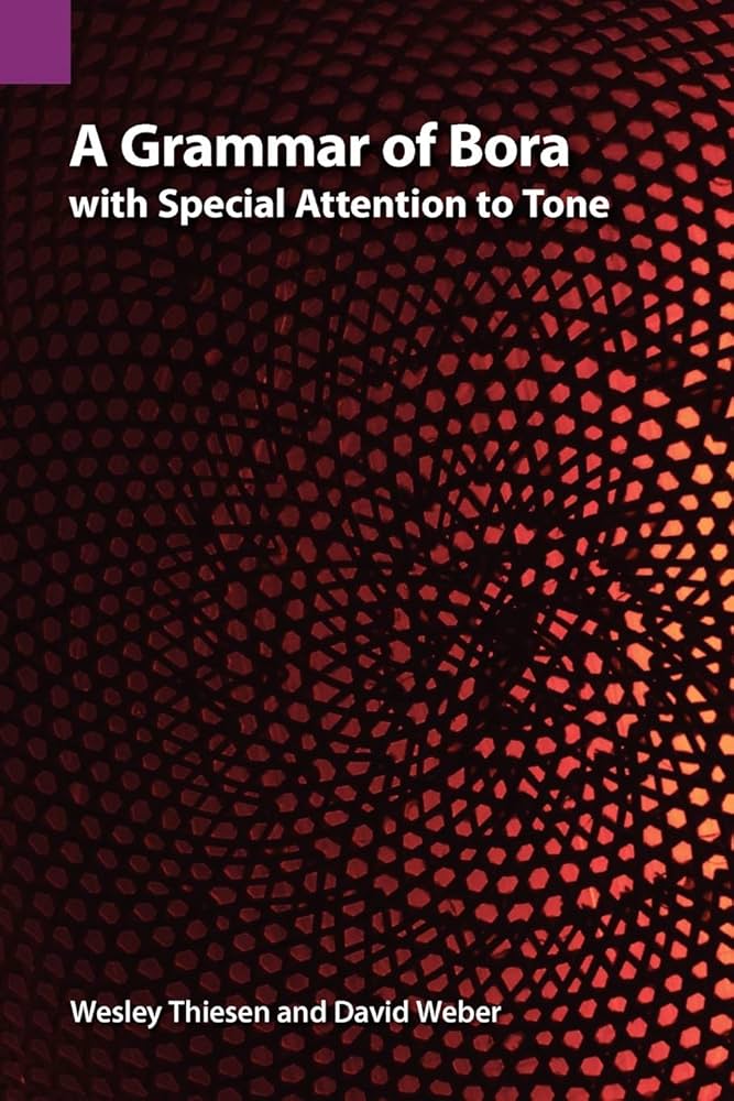 A GRAMMAR OF BORA WITH SPECIAL ATTENTION TO TONE