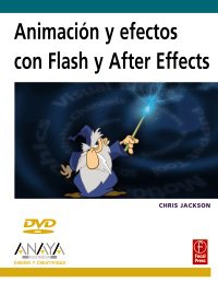 ANIMACION Y EFECTOS CON FLASH Y AFTER EFFECTS
