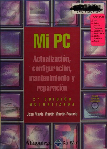 MI PC: ACTUALIZACION, CONFIGURACION, MANTENIMIENTO Y REPARACION
