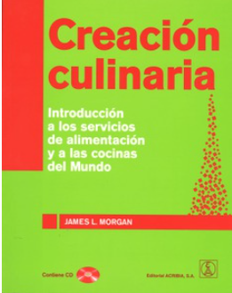 CREACION CULINARIA. INTRODUCCION A LOS SERVICIOS DE ALIMENTACION Y A LAS COCINAS