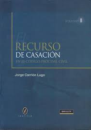 EL RECURSO DE CASACION EN EL CODIGO PROCESAL CIVIL VOLUMEN II