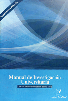 MANUAL DE INVESTIGACION UNIVERSITARIA PAUTAS PARA LA PLANIFICACION DE UNA TESIS