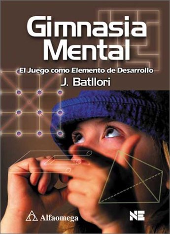 GIMNASIA MENTAL: EL JUEGO COMO ELEMENTO DE DESARROLLO