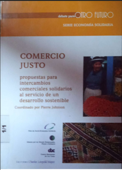 COMERCIO JUSTO PROPUESTAS PARA INTERCAMBIOS COMERCIALES SOLIDARIOS AL SERVICIO DE UN DESARROLLO SOSTENIBLE.