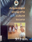 ARQUEOLOGIA Y ETNOGRAFIA DE LA CULTURA TACANA