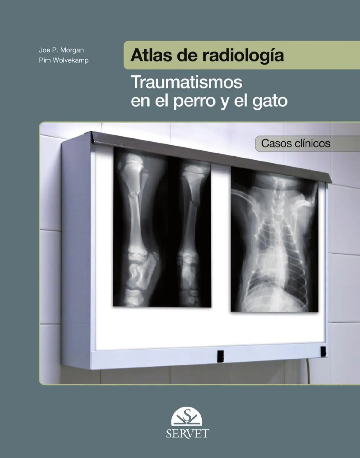 ATLAS DE RADIOLOGIA: TRAUMATISMOS EN EL PERRO Y EL GATO