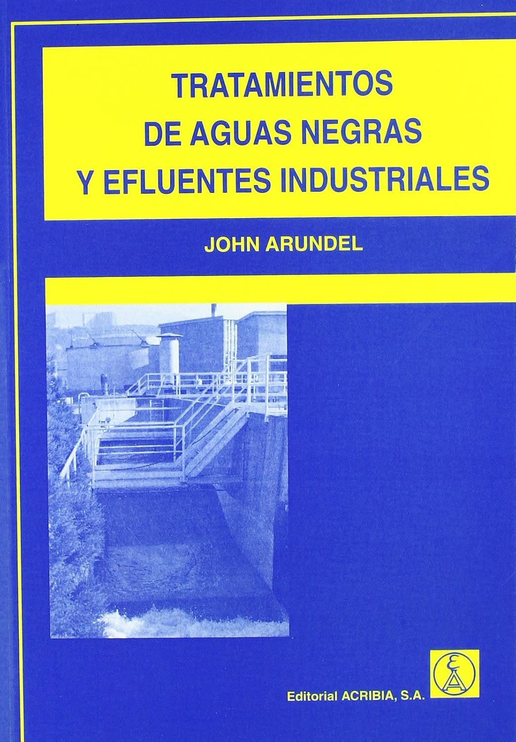 TRATAMIENTOS DE AGUAS NEGRAS Y EFLUENTES INDUSTRIALES