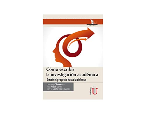 COMO ESCRIBIR LA INVESTIGACION ACADEMICA DESDE EL PROYECTO HASTA LA DEFENSA